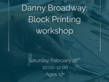 DeltaARTS, Danny Broadway: Block Printing Workshop